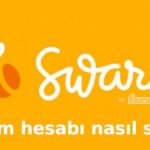 Swarm hesap silme nasıl yapılır?